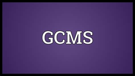 what does gcms stand for